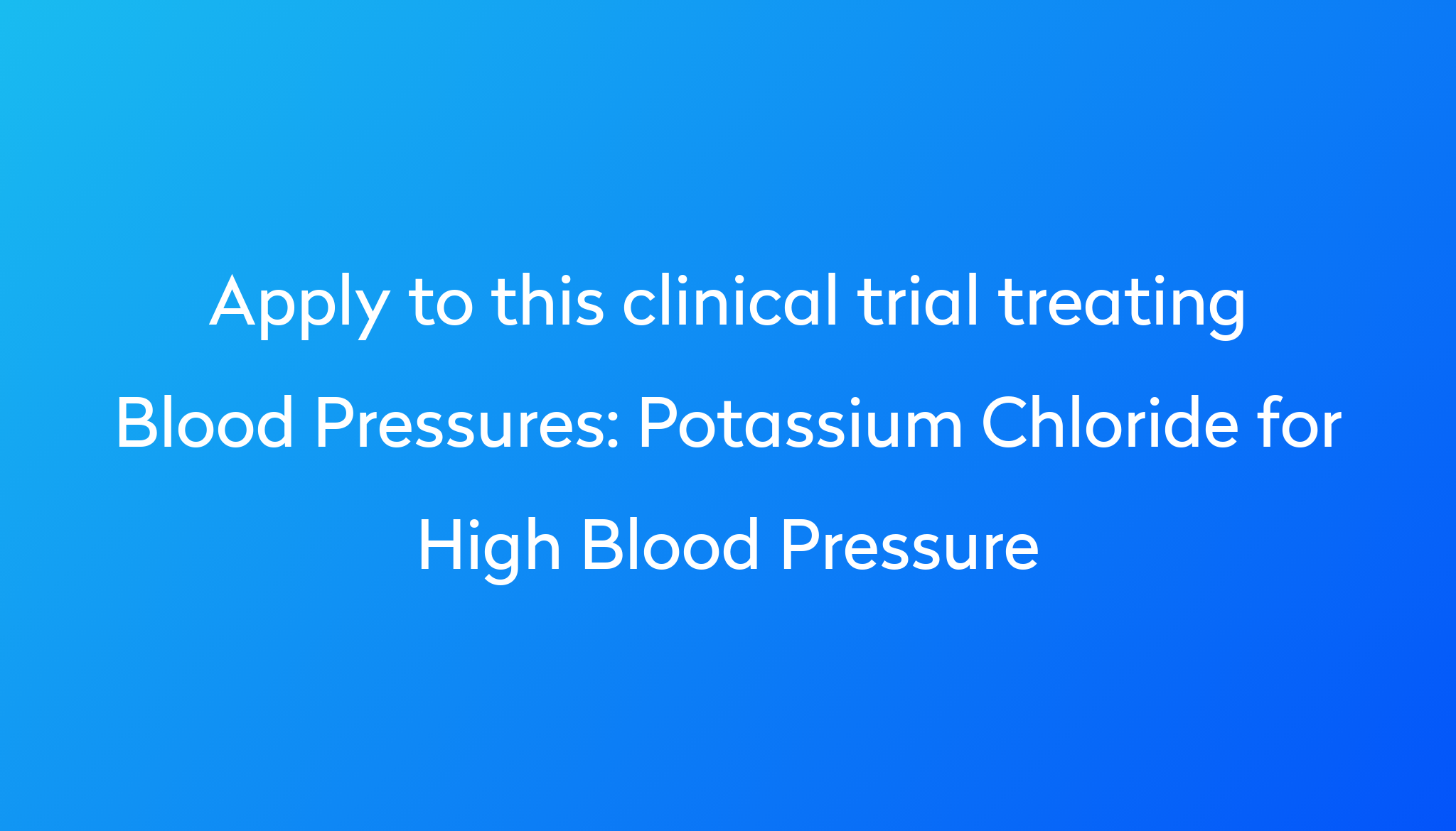 potassium-chloride-for-high-blood-pressure-clinical-trial-2024-power